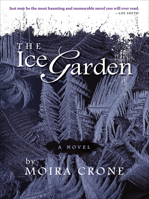 Title details for The Ice Garden by Moira Crone - Available